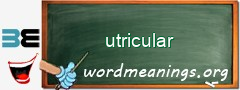 WordMeaning blackboard for utricular